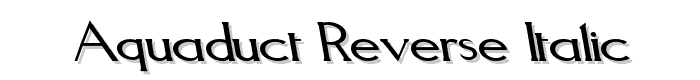 Aquaduct Reverse Italic font
